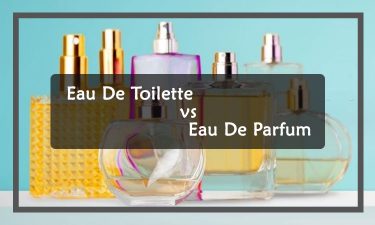 What You Must Know about Eau De Toilette vs Eau De Parfum