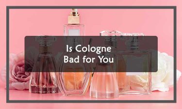 Is Cologne Bad for You