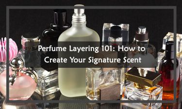 Perfume Layering 101: How to Create Your Signature Scent