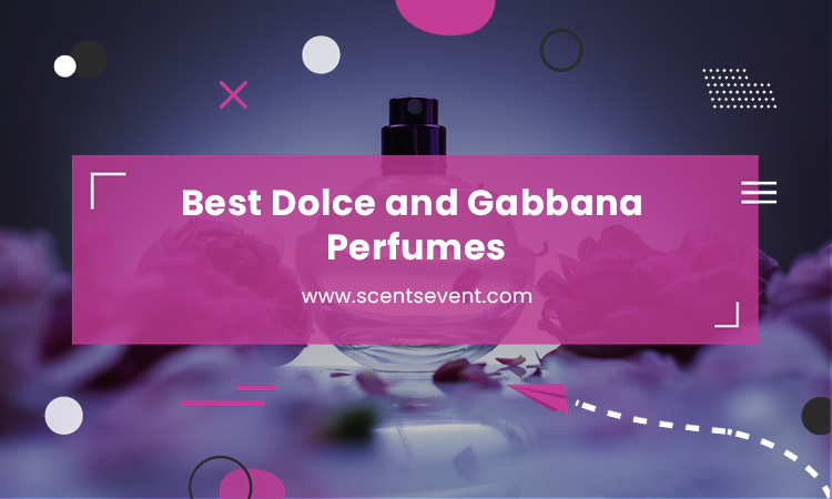 Best Dolce And Gabbana Perfumes Featured Image